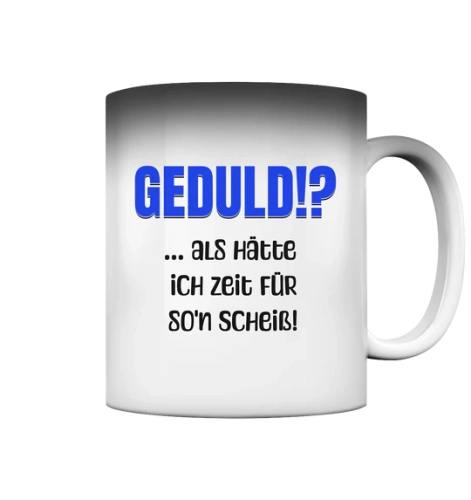 Spruchtasse Geduld